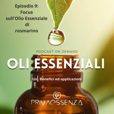 Episodio 9: Focus sull'Olio Essenziale di rosmarino